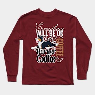 Everything will be ok - BC Trico & Coffee Long Sleeve T-Shirt